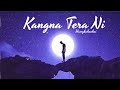 Kangna Tera Ni Slowed Reverb Harrykahanhai