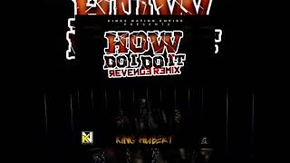 HOW DO I DO IT  1 BY KING HUBERT