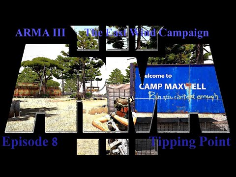 Arma 3-The East Wind Campaign- Episode 8: Tipping Point