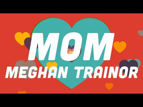 Meghan Trainor - Mom (Lyric Video)