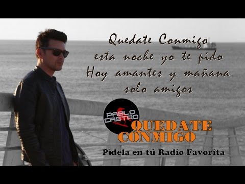 Pablo Castro - Quedate Conmigo Video Lyric