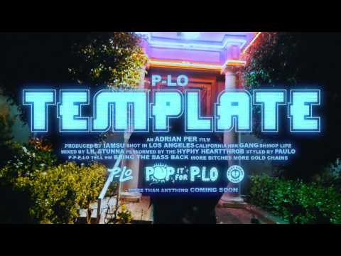 Template - P-Lo [Music Video]