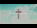 The Cross Has The Final Word