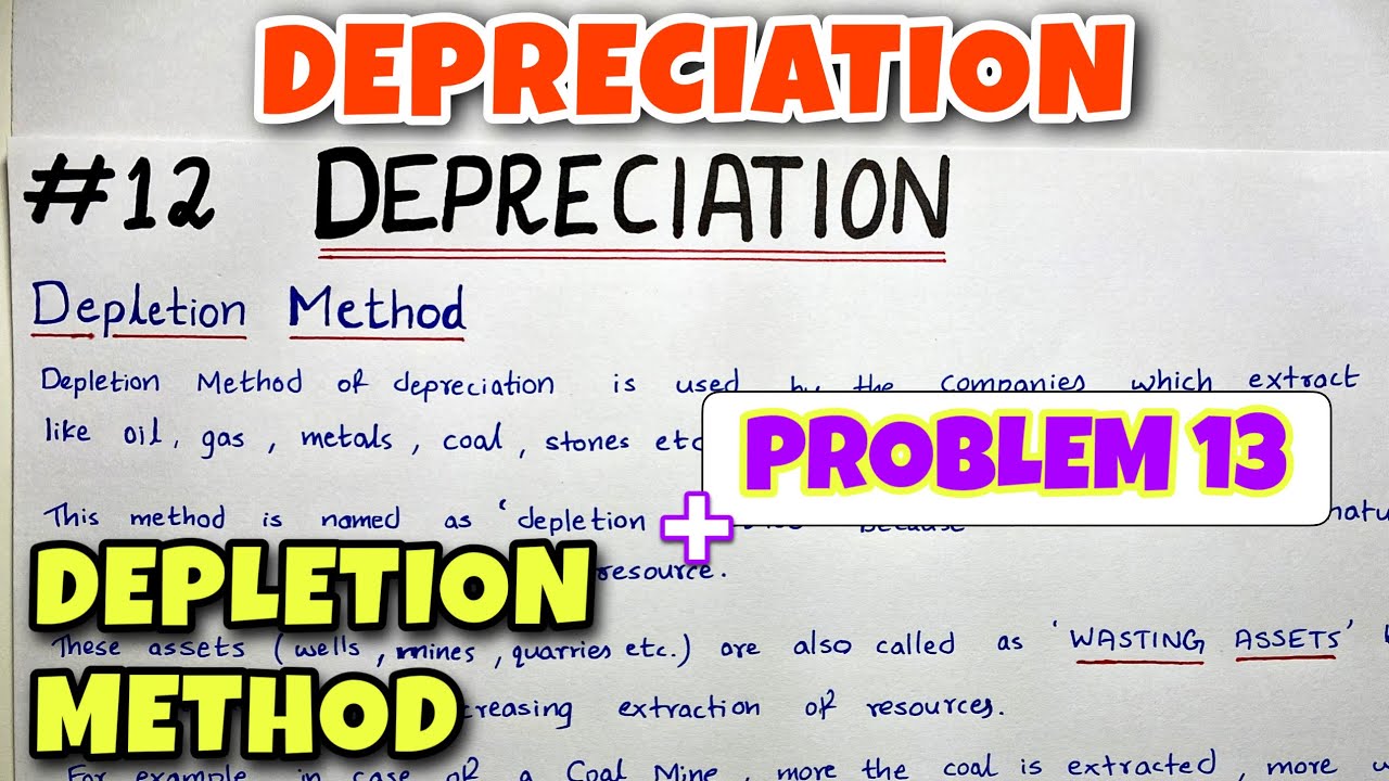 #12 Depreciation - Depletion Method - Problem 13 - By Saheb Academy