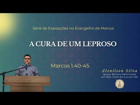 A CURA DE UM LEPROSO - Marcos 1.40-45