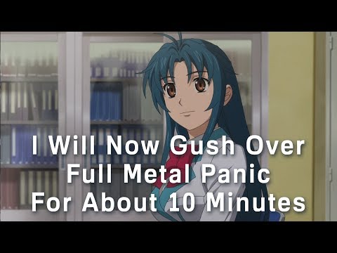 I Will Now Gush Over Full Metal Panic For 10 Minutes
