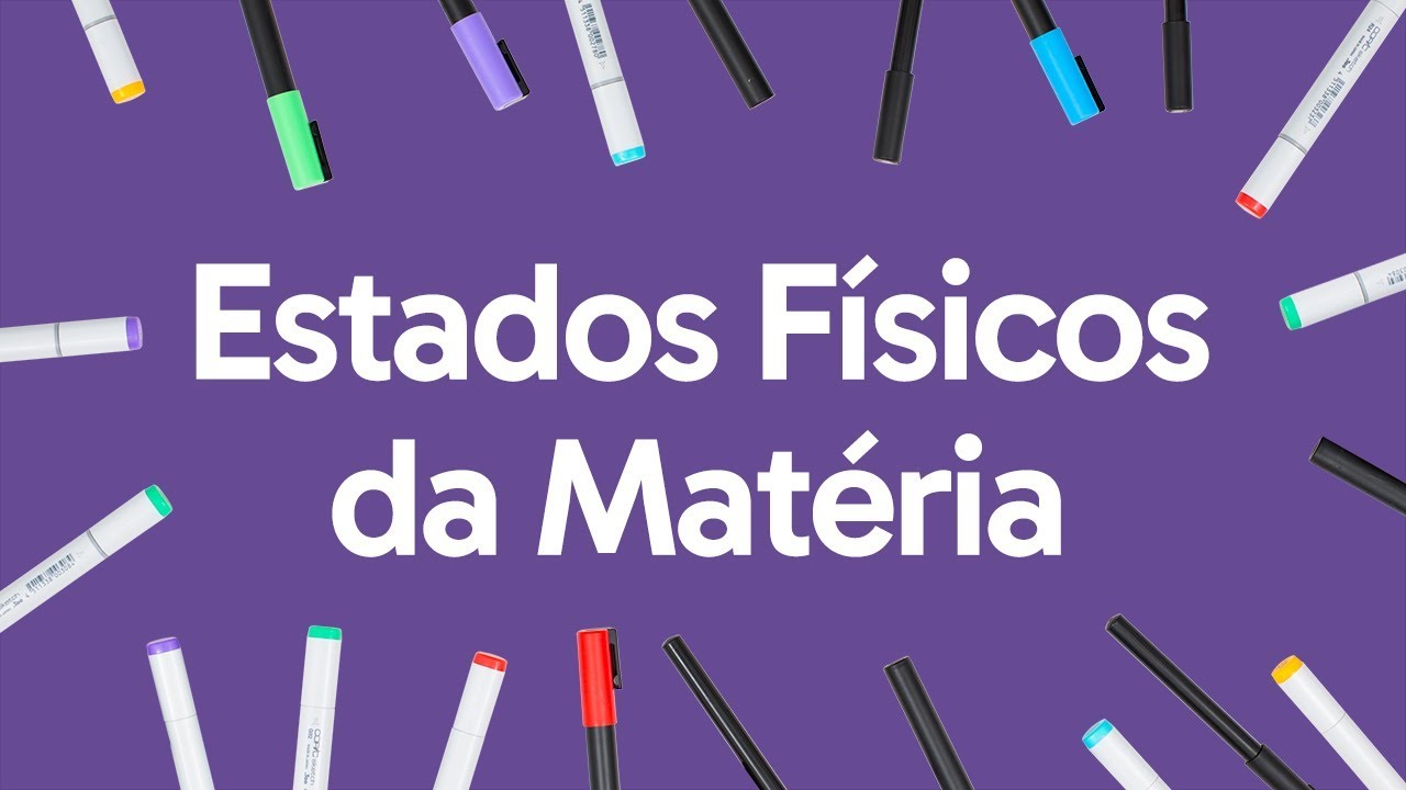 ESTADOS FÍSICOS DA MATÉRIA | QUER QUE DESENHE | DESCOMPLICA
