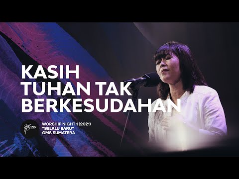 Kasih Tuhan Tak Berkesudahan | Worship Night 1 - GMS Sumatera