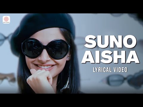 Suno Aisha Lyric Video - Aisha | Sonam Kapoor | Abhay Deol | Javed Akhtar | Amit Trivedi | Ash King