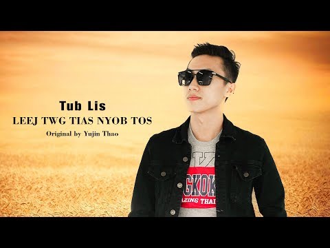 Tub Lis - Leej Twg Tias Nyob Tos (Cover) Nkauj Hmoob Tawm Tshiab 2019