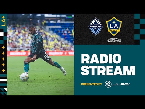 RADIO STREAM: Vancouver Whitecaps FC vs. LA Galaxy presented by JLAB