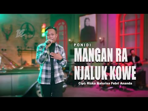 PONIDI - MANGAN RA NJALUK KOWE (OFFICIAL LIVE MUSIC VIDEO) | DC MUSIK