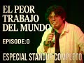 El Peor Trabajo Del Mundo FULL ESPECIAL Gerardo Manuel StandUp
