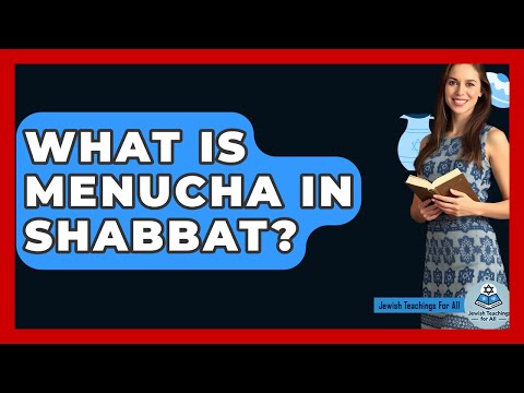 What Is Menucha In Shabbat? - Jewish Teachings For All