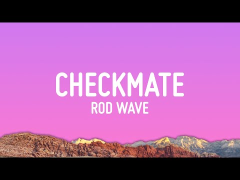 Rod Wave - Checkmate (Lyrics)