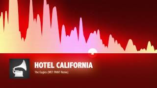 The Eagles - Hotel California (WET PAINT Remix)
