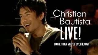 Christian Bautista - More Than You&#39;ll Ever Know | Live!