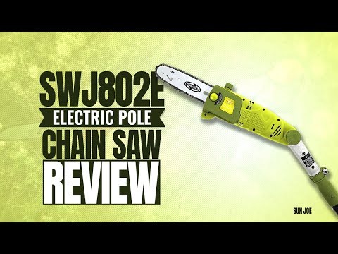 Top Pole Saw | A Complete Sun Joe SWJ802E Pole Saw Review (2022) New Collection