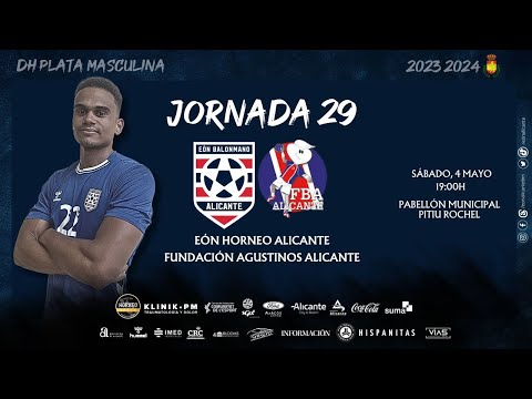 EÓN HORNEO ALICANTE Vs FUNDACIÓN AGUSTINOS ALICANTE J29 23-24 #dhplatamasc