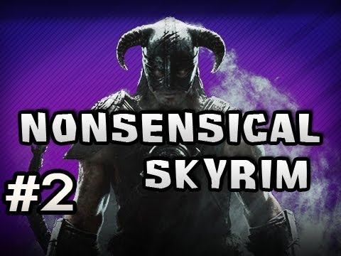 Nonsensical Skyrim Ep.2 - EVERYONE EATING BREAD