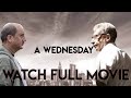 A Wednesday 2008 Full Movie HD Print