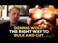 Dennis Wolf Answers: The Right Way To Bulking & Cutting In Bodybuilding
