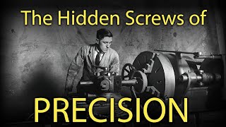 The HIDDEN Screws of PRECISION
