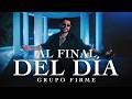 Grupo Firme - Al Final Del Día (Video Oficial)