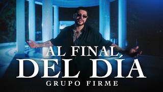 Video Al Final Del Día de Grupo Firme