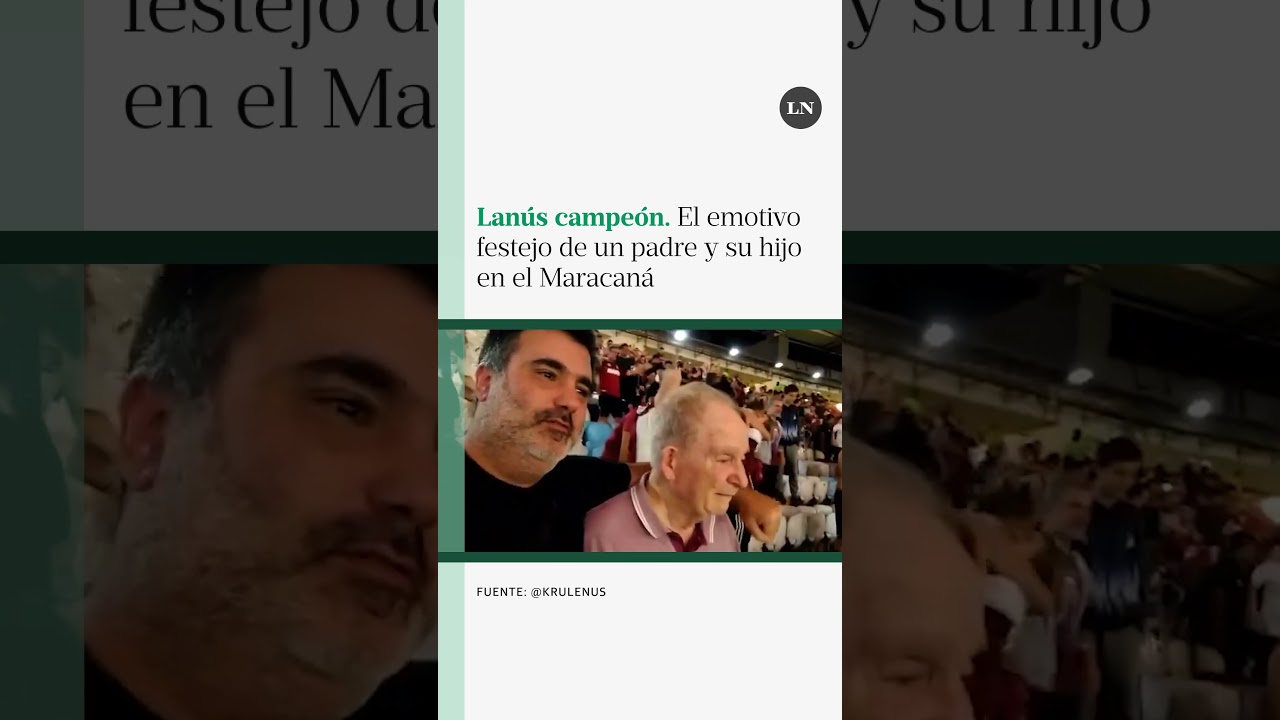 Lanús campeón. El emotivo festejo de un padre y su hijo en el Maracaná