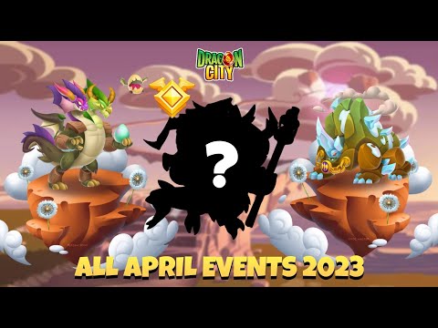 ALL APRIL EVENTS Date & Information (New Dragons) in Dragon City 2023