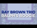 Ray Brown Trio - Ralph's Boogie (Official Audio)
