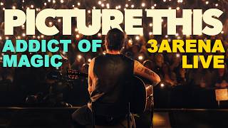 Addict of Magic - Picture This Live at 3ARENA