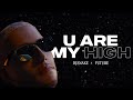 DJ Snake x Future - U Are My High (Official Visualizer)