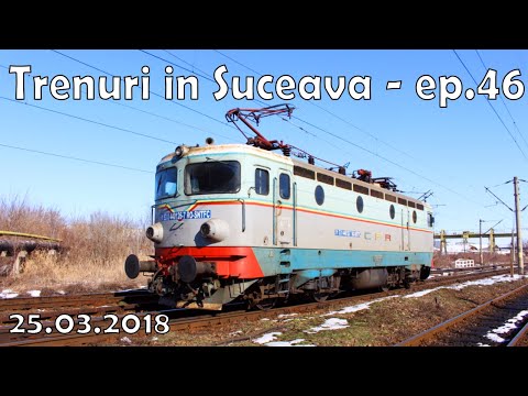 Trenuri in Suceava - 25.03.2018 - Trains in Suceava (ep. 46)