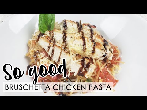 Bruschetta Chicken Pasta - SO SIMPLE - SO GOOD
