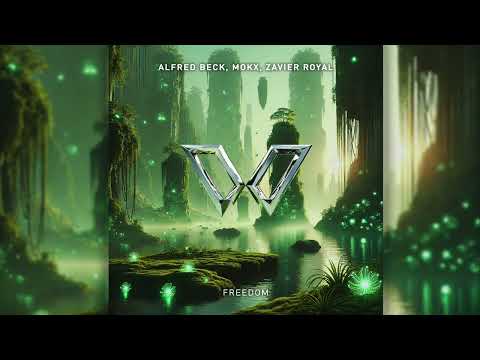 Alfred Beck, MOKX, Zavier Royal  - Freedom