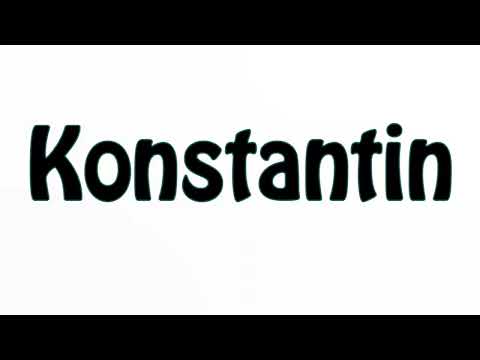 Learn How To Pronounce Konstantin