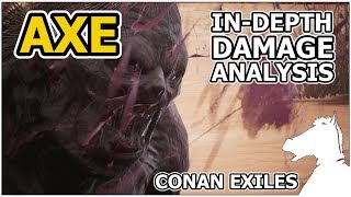 AXE In-Depth Damage Analysis | CONAN EXILES