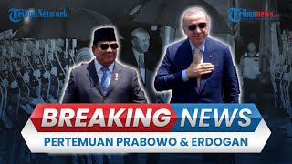BREAKING NEWS: Pertemuan Presiden Prabowo & Presiden Turkiye Erdogan di Istana Bogor