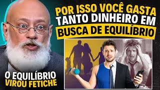 Why this GENERATION is OBSESSED with BALANCE (but never finds it) | Pondé