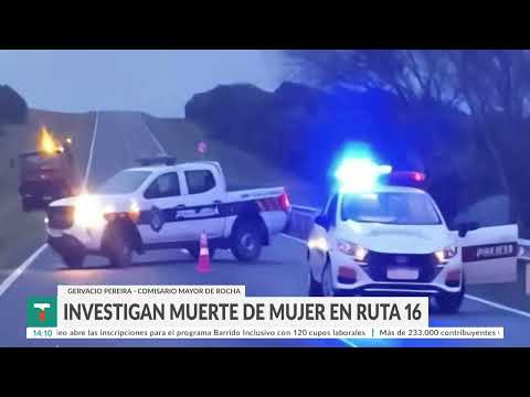Una mujer fue encontrada fallecida en la ruta 16, entre la ciudad de Castillos y el balneario Aguas