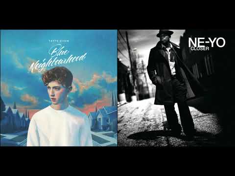 CLOSER YOUTH - Ne-Yo vs. Troye Sivan (Mashup)