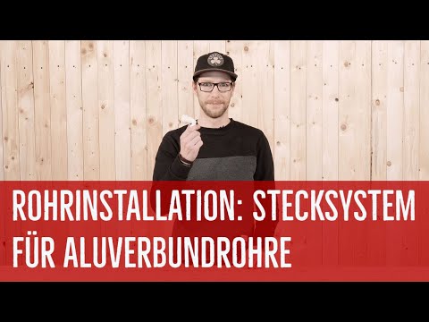 Rohrinstallation: Steckfitting-System VISION für Aluverbundrohre – Montage & Demontage