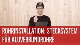 Rohrinstallation: Steckfitting-System VISION für Aluverbundrohre – Montage & Demontage