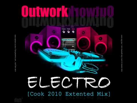 Outwork - Electro [Cook 2010 Extented Mix]
