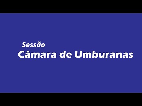 SESSÃO CÂMARA DE UMBURANAS 28/11/2025