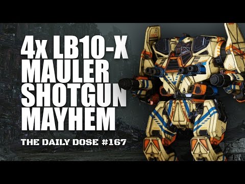 4x LB10-X Mauler Shotgun Mayhem - Mechwarrior Online The Daily Dose #167
