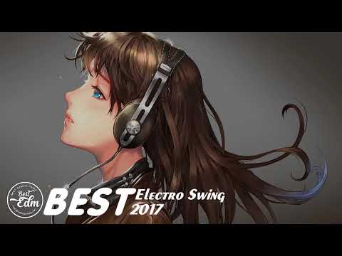 ► Best of Electro Swing Mix 2017 ❌ Best EDM 🔥