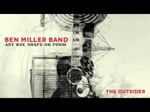 Ben Miller Band - The Outsider [Audio Stream]